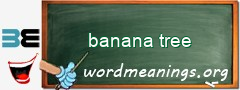 WordMeaning blackboard for banana tree